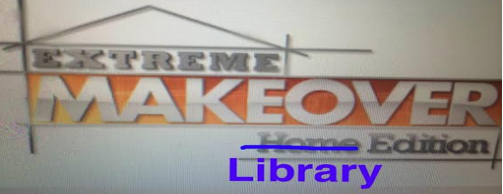 Extreme Makeover: Library Edition